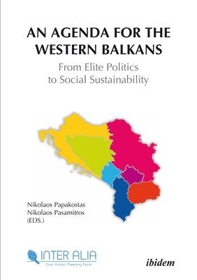 bokomslag An Agenda for the Western Balkans - From Elite Politics to Social Sustainability