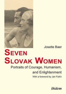 bokomslag Seven Slovak Women: Portraits of Courage, Humanism, and Enlightenment