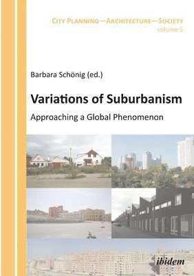 bokomslag Variations of Suburbanism - Approaching a Global Phenomenon