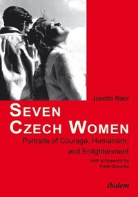 bokomslag Seven Czech Women - Portraits of Courage, Humanism, and Enlightenment