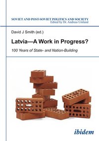 bokomslag Latvia A Work in Progress? - 100 Years of State- and Nation-Building