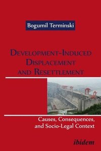 bokomslag Development-Induced Displacement and Resettlemen - Causes, Consequences, and Socio-Legal Context