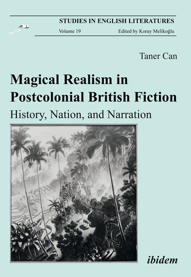 Taner Can, Koray Melikoglu - Magical Realism in Postcolonial British Fiction, Häftad