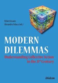 bokomslag Modern Dilemmas: Understanding Collective Action in the 21st Century