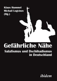bokomslag Gefährliche Nähe [German-Language Edition]: Salafismus Und Dschihadismus in Deutschland