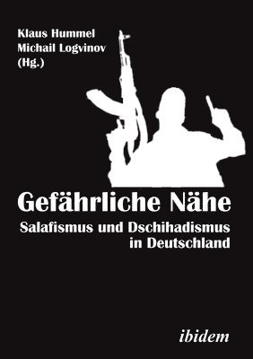 bokomslag Gefährliche Nähe [German-Language Edition]: Salafismus Und Dschihadismus in Deutschland