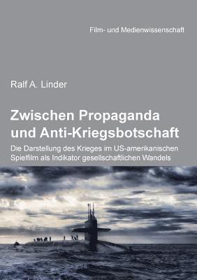 bokomslag Zwischen Propaganda und Anti-Kriegsbotschaft