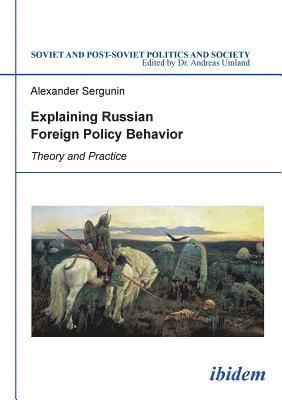 Explaining Russian Foreign Policy Behavior 1