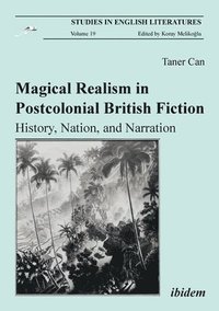 bokomslag Magical Realism in Postcolonial British Fiction - History, Nation, and Narration