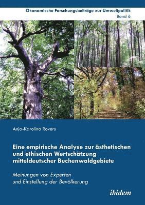 bokomslag Eine empirische Analyse zur sthetischen und ethischen Wertschtzung mitteldeutscher Buchenwaldgebiete