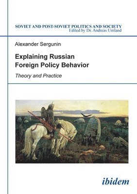 bokomslag Explaining Russian Foreign Policy Behavior - Theory and Practice