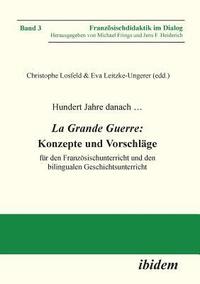 bokomslag Hundert Jahre danach  La Grande Guerre: Konzepte und Vorschlge