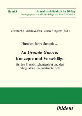 bokomslag Hundert Jahre danach  La Grande Guerre: Konzepte und Vorschlge