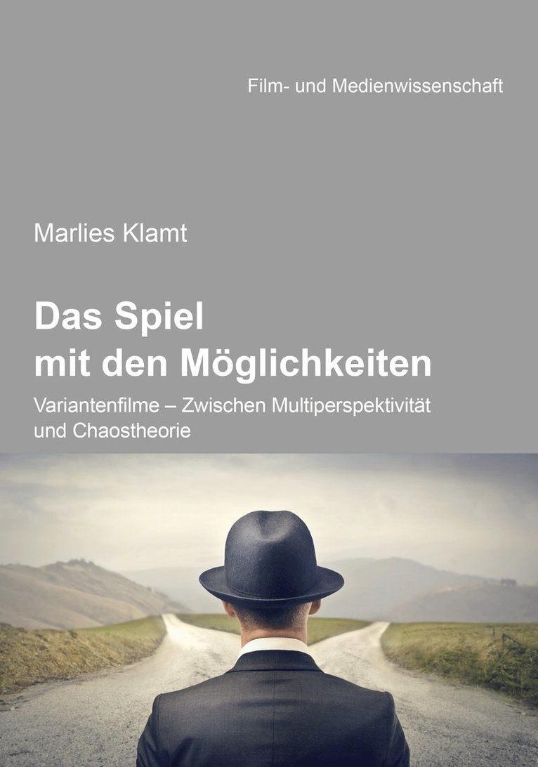 Das Spiel mit den Mglichkeiten: Variantenfilme - Zwischen Multiperspektivitt und Chaostheorie 1