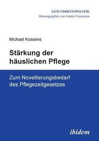 bokomslag Strkung der huslichen Pflege. Zum Novellierungsbedarf des Pflegezeitgesetzes