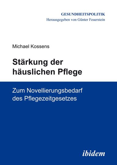 Michael Kossens, Gunter Feuerstein, Günter Feuerstein - Stärkung der häuslichen Pflege, Häftad