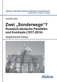 bokomslag Zwei &quot;Sonderwege&quot;? Russisch-deutsche Parallelen und Kontraste (1917-2014)