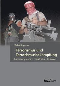 bokomslag Terrorismus und Terrorismusbek mpfung. Erscheinungsformen - Strategien - Gefahren