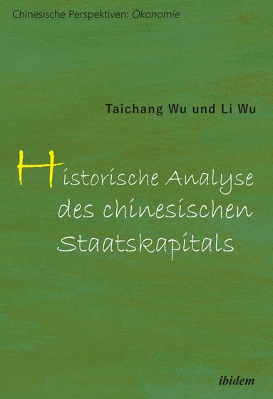 Taichang Wu, Li Wu - Historische Analyse des chinesischen Staatskapitals, Häftad