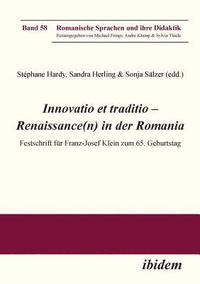 bokomslag Innovatio et traditio - Renaissance(n) in der Romania. Festschrift f r Franz-Josef Klein zum 65. Geburtstag