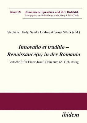 bokomslag Innovatio et traditio - Renaissance(n) in der Romania. Festschrift fr Franz-Josef Klein zum 65. Geburtstag