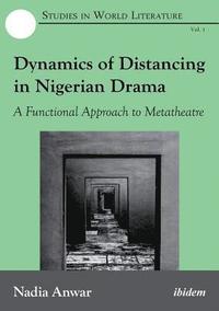 bokomslag Dynamics of Distancing in Nigerian Drama