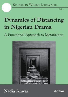 Nadia Anwar, Janet Wilson - Dynamics of Distancing in Nigerian Drama, Häftad