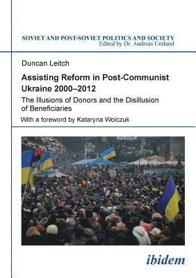 Assisting Reform in Post-Communist Ukraine 20002012 1