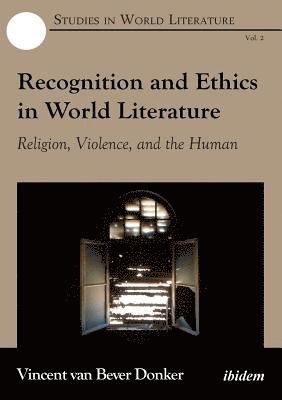 bokomslag Recognition and Ethics in World Literature