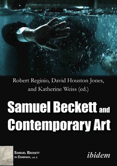 David Houston Reginio Jones, David Houston Jones, Robert Reginio, Katherine Weiss - Samuel Beckett and Contemporary Art, Häftad