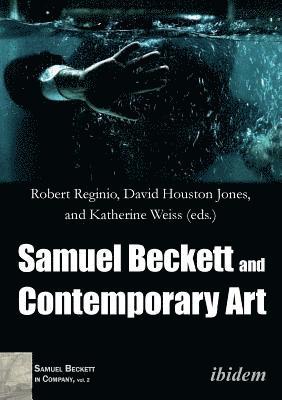 David Houston Reginio Jones, David Houston Jones, Robert Reginio, Katherine Weiss - Samuel Beckett and Contemporary Art, Häftad