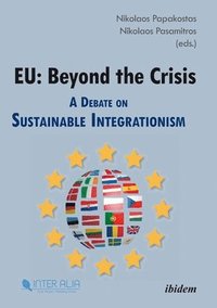bokomslag EU: Beyond the Crisis - A Debate on Sustainable Integrationism