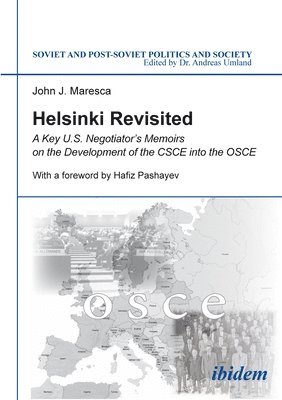 Helsinki Revisited - A Key U.S. Negotiator`s Memoirs on the Development of the CSCE into the OSCE 1