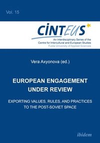 bokomslag European Engagement Under Review - Exporting Values, Rules, and Practices to the Post-Soviet Space