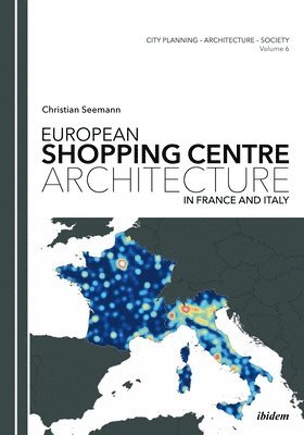 bokomslag European Shopping Centre Architecture in France and Italy