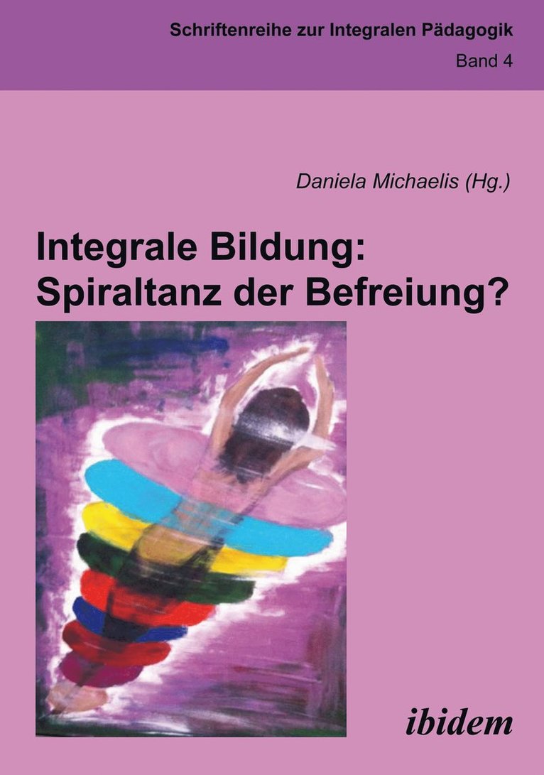 Daniela Michaelis, Daniela Michaelis - Integrale Bildung: Spiraltanz der Befreiung?, Häftad