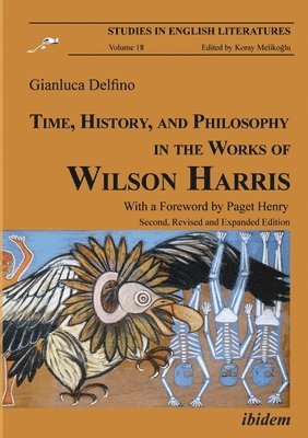 Gianluca Delfino - Time, History, and Philosophy in the Works of Wilson Harris, Häftad