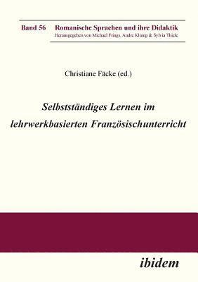 Christiane Fäcke, Christiane Facke - Selbstständiges Lernen im lehrwerkbasierten Französischunterricht., Häftad
