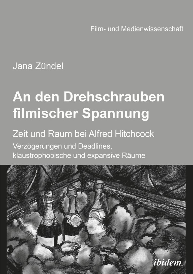 An den Drehschrauben filmischer Spannung. Zeit und Raum bei Alfred Hitchcock. Verz gerungen und Deadlines, klaustrophobische und expansive R ume 1