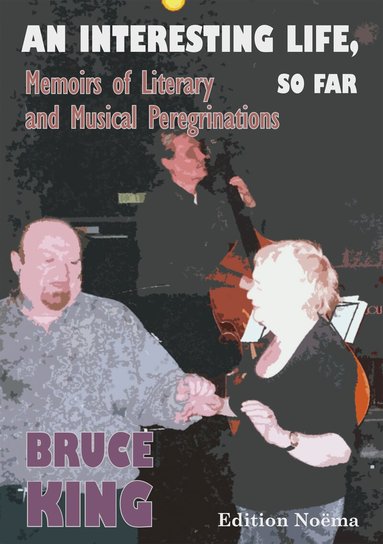Bruce King - Interesting Life, So Far, Häftad