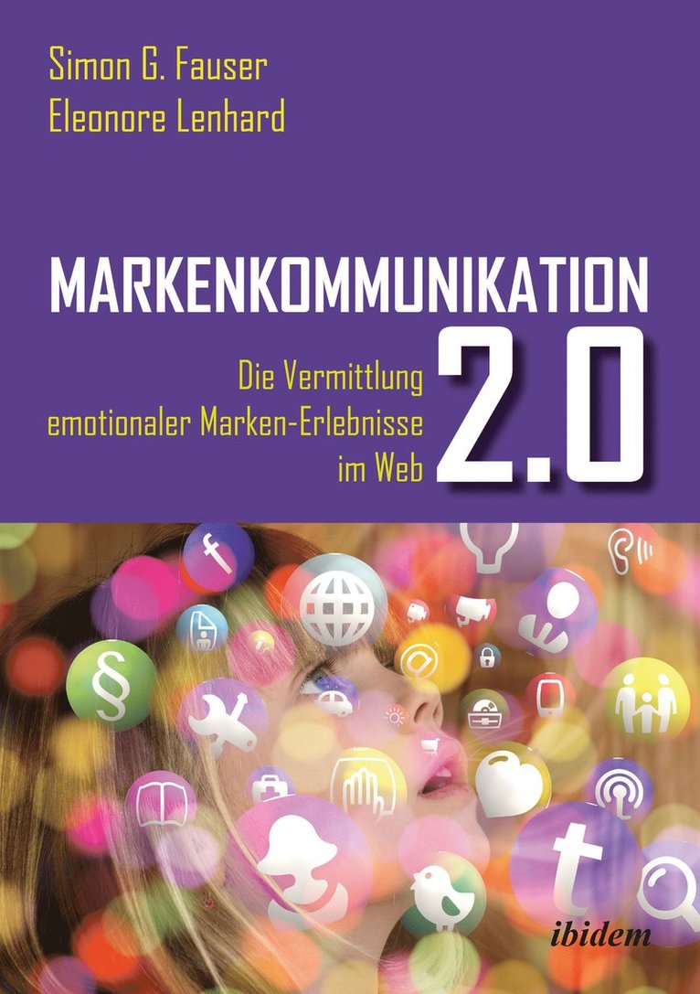 Markenkommunikation 2.0. Die Vermittlung emotionaler Marken-Erlebnisse im Web 2.0 1