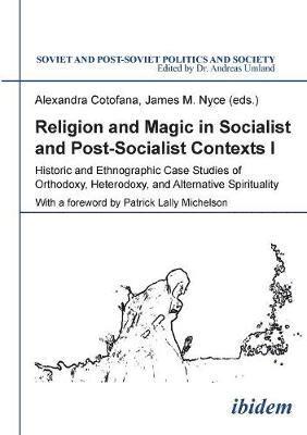 Religion & Magic in Socialist & Postsocialist Contexts 1