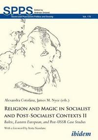 bokomslag Religion and Magic in Socialist and Post-Socialist Contexts II