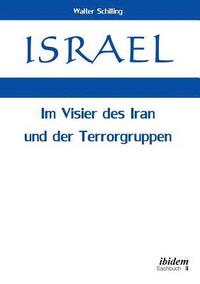 bokomslag Israel. Im Visier des Iran und der Terrorgruppen.