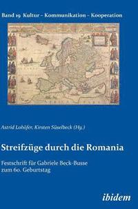 bokomslag Streifzuge durch die Romania. Festschrift fur Gabriele Beck-Busse zum 60. Geburtstag
