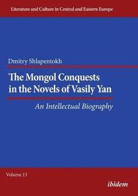 bokomslag The Mongol Conquests in the Novels of Vasily Yan