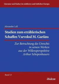 bokomslag Studien zum erzhlerischen Schaffen Vsevolod M. Garins