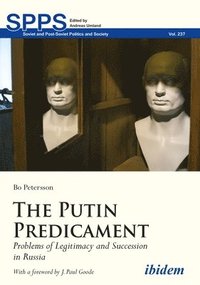 bokomslag The Putin Predicament - Problems of Legitimacy and Succession in Russia