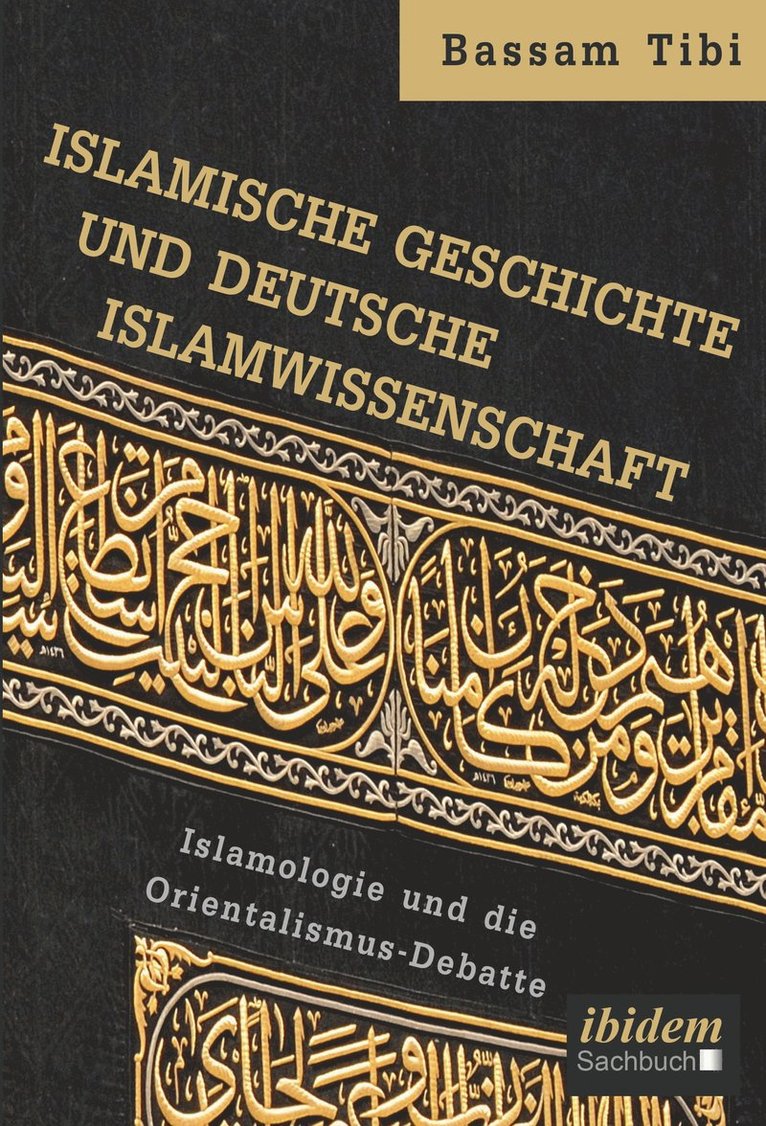 Islamische Geschichte und deutsche Islamwissenschaft . Islamologie und die Orientalismus-Debatte 1