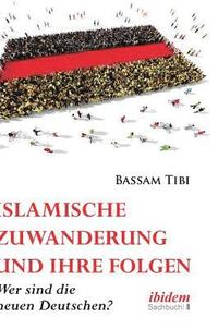 bokomslag Islamische Zuwanderung und ihre Folgen